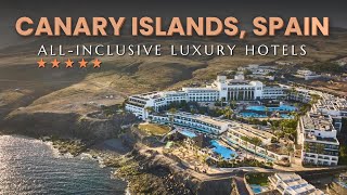 Top 10 AllInclusive 5Star Luxury Hotels in the Canary Islands Spain  Canary Islands Best Hotels [upl. by Ulyram]