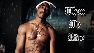 2Pac  When We Ride Ft Outlawz 2024 [upl. by Adan]