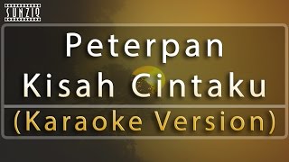 Peterpan  Kisah Cintaku Karaoke Version  Lyrics No Vocal sunziq [upl. by Ahsiym]