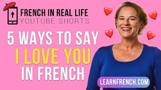 French in Real Life 5 Ways to say I LOVE YOU in French Shorts [upl. by Akanke]