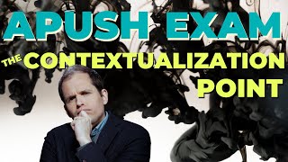 APUSH Exam How to Get the Contextualization Point [upl. by Kati]