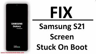 Fix Samsung S21 Screen Stuck On Boot [upl. by Winograd]