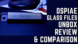 DSPIAE Glass File Review and Comparison [upl. by Goldarina508]