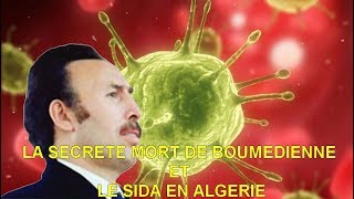 LA SECRETE MORT DE BOUMEDIENE ET LE SIDA EN ALGERIE [upl. by Atika]