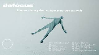 DEFOCUS  there is a place for me on earth OFFICIAL ALBUM STREAM [upl. by Lajet]