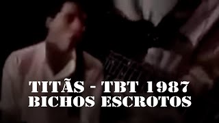 tbtTitãs 1987  Bichos Escrotos TBT [upl. by Findley]