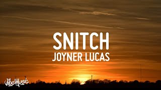 Joyner Lucas  Snitch Lyrics [upl. by Jarvey]