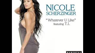 Nicole Scherzinger  Whatever U Like Featuring TI [upl. by Lehmann]