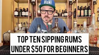 Top Ten Sipping Rums Under 50 [upl. by Nolaj82]