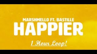 Happier  Marshmello ft Bastille  1 Hour [upl. by Sirron731]