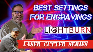 Lightburn tutorial  Getting the best engraving settings for material [upl. by Heimer]