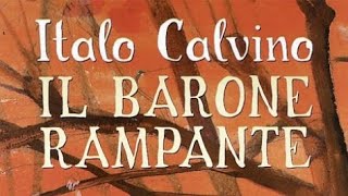 Italo Calvino IL BARONE RAMPANTE Riassunto e analisi [upl. by Ullund]