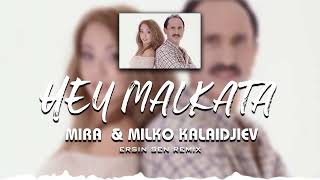 Mira amp Milko Kalaidjiev  Hey Malkata Ersin Şen Remix [upl. by Sherye]