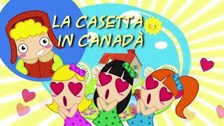 LA CASETTA IN CANADÀ  Canzoni per bambini e bimbi piccoli [upl. by Arrio]