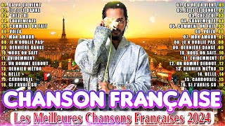 🗼TOP MUSIQUE FRANCAISE 2024  Chansons Classiques Françaises des Années 🌹🎵 [upl. by Harry]