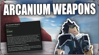 ARCANIUM WEAPONS  Arcane Odyssey [upl. by Willa649]