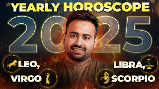 Yearly Horoscope 2025 सिंह कन्या तुला और वृश्चिक राशि का वार्षिक राशिफल  Astro Arun Pandit [upl. by Eendys553]