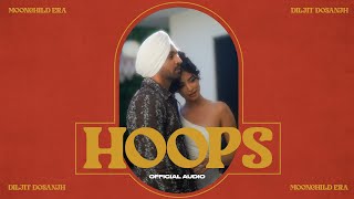 HOOPS Diljit Dosanjh Official Audio Intense  Raj Ranjodh  MoonChild Era  Latest Song 2021 [upl. by Jeanna]