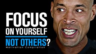 FOCUS ON YOURSELF NOT OTHERS  Powerful Motivational Speech  David Goggins [upl. by Acinnad466]