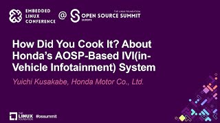 How Did You Cook It About Honda’s AOSPBased IVI inVehicle Infotainment System  Yuichi Kusakabe [upl. by Lesig]