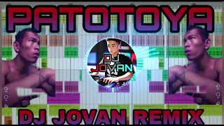 PATOTOYA Budots remix DJ JOVAN REMIX [upl. by Sanferd301]