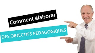 Comment élaborer des objectifs pédagogiques  Formation des formateurs [upl. by Lenno872]