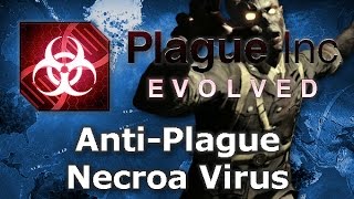 Plague Inc Custom Scenarios  Anti Plague Necroa Virus [upl. by Winer]