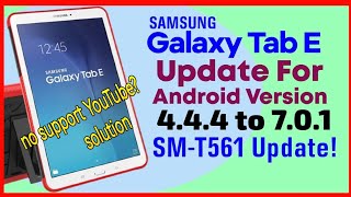 Samsung Tab E Update Android Version 44 To 700 Now Support YouTube in Samsung Tab E SMT56 [upl. by Airdnax]