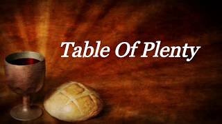 TABLE OF PLENTY  DAN SCHUTTE  CATHOLIC CHRISTIAN AND GOSPEL SONG  LYRIC VIDEO [upl. by Bunker235]