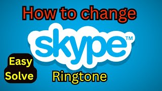 How to change Skype Ringtone  changeskype ringtoneskype ringtoneskype incoming call sound [upl. by Gellman]