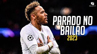 Neymar Jr ● Parado No Bailão ● Sublime Dribbling Skills amp Goals  2023 [upl. by Ahsiyk]