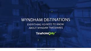 Everything You Need to Know About Wyndham Timeshares  Timeshares Only [upl. by Lavina]