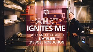 What Ignites Me Adriano Cattaneo of LAtelier de Joël Robuchon [upl. by Yelnats]