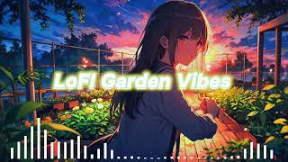 LoFI Garden Vibes 🏡  LoFI Instrumental Music [upl. by Susy492]