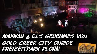 Miniwah amp Das Geheimnis von Gold Creek City Onride Freizeitpark Plohn  Funfairblog HD [upl. by Welcome]