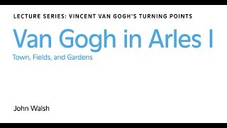 Van Gogh in Arles I Town Fields and Gardens [upl. by Anitsirc]