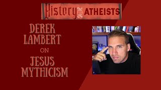 Derek Lambert Interview  Jesus Mythicism [upl. by Stelu267]