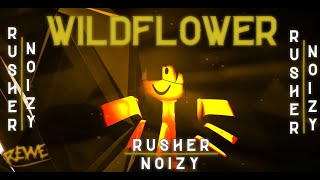 Rusher Noizy 2nd Theme  Wildflower reuploaded [upl. by Kcired]