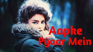 Aapke pyaar mein hum savarne lage  आपके प्यार में हम संवरने लगे Hindi love romantic song [upl. by Brice]