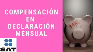 💰🔊COMPENSACION de saldo a favor en una declaración mensual del SAT🔴👨🏽‍🏫 Tutorial Paso a paso [upl. by Anaiuq]