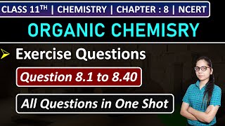 Class 11th Chemistry Chapter 8  Exercise Questions 81 to 840  Organic Chemistry  NCERT [upl. by Ailimac]