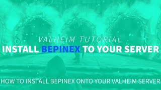 How to Install BepInEx Onto Your Valheim Server [upl. by Nylzzaj]