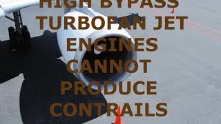 HIGH BYPASS TURBOFAN JET ENGINES CANNOT MAKE CONTRAILS [upl. by Annahsar]