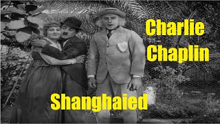 Charlie Chaplin Shanghaied 1915 Full Movie [upl. by Abehsile522]