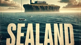 Sealand The Story of the Worlds Smallest Nation [upl. by Eslek]