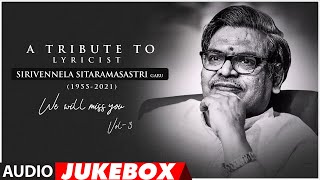 A Tribute To Lyricist Sirivennela Sitarama Sastry Audio Songs Jukebox  Vol 3  Telugu Hit Songs [upl. by Leuqcar]