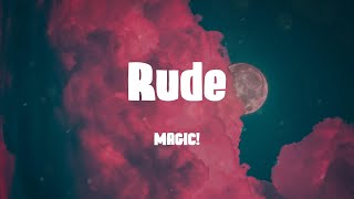 Rude  MAGIC Lyrics [upl. by Aluin]