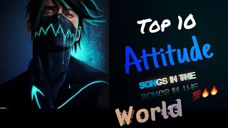 Top 10 most attitude songs in the world 🌍video viral [upl. by Ylla308]