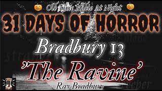 🎃31 DAYS OF HORROR🎃 Ray Bradburys quotBradbury 13quot  quotThe Ravinequot🕯️Radio Show Thriller🎙️ [upl. by Charmain]