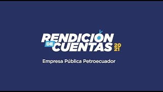 Rendición de Cuentas Empresa Pública Petroecuador 2021 [upl. by Iralam826]